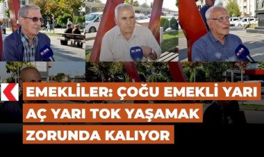 Emekliler zor günler yaşıyor: 'İnsanca yaşamak istiyoruz’